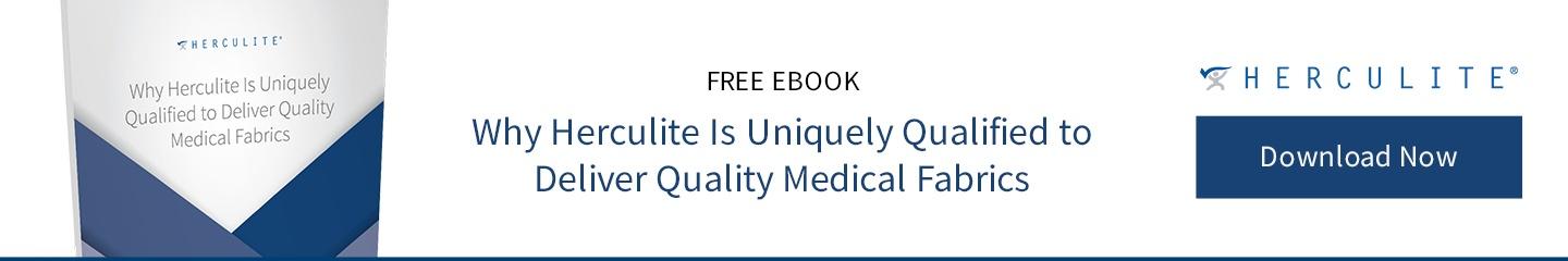 Why Herculite Is Uniquely Qualified to Deliver Quality Medical Fabrics eBook CTA